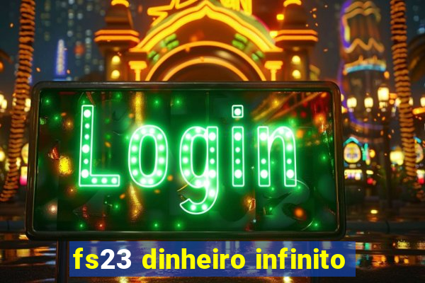 fs23 dinheiro infinito